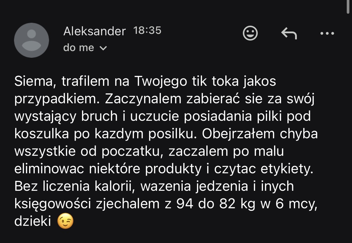 Wiadomość Aleksandra: opis stopniowych zmian, czytania etykiet oraz spadku z 94 do 82 kg w 6 miesięcy bez liczenia kalorii